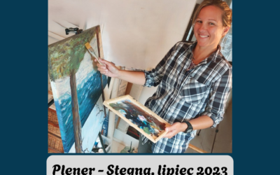 Plener malarski, który nakarmił moją duszę.